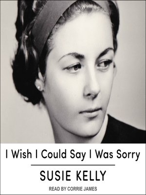 cover image of I Wish I Could Say I Was Sorry